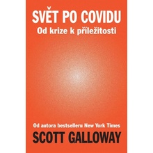 Galloway Scott: Svět po Covidu - Od krize k příležitosti