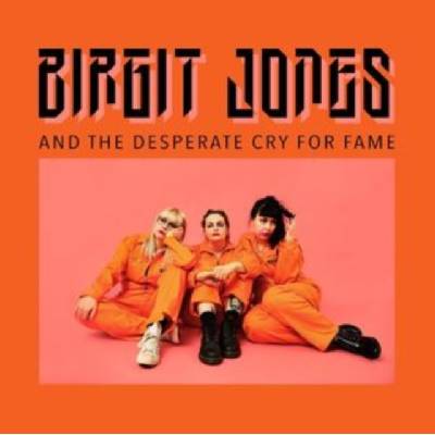 Birgit Jones and the desperate cry for fame - Birgit Jones LP