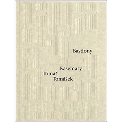 Bastiony Kasematy - Tomáš Tomášek