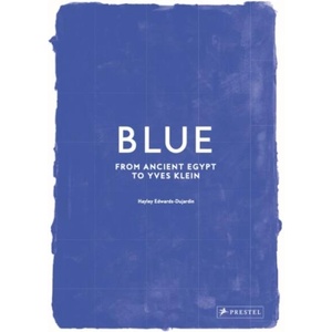 BLUE FROM ANCIENT EGYPT TO YVES KLEIN (ISBN: 9783791394299)