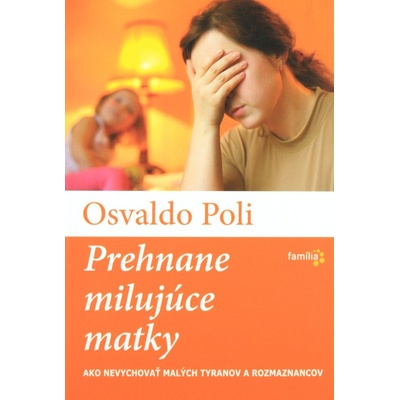 Prehnane milujúce matky - Osvaldo Poli