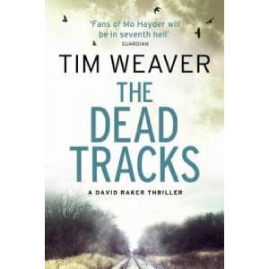 Dead Tracks | Tim Weaver (ISBN: 9781405912709)