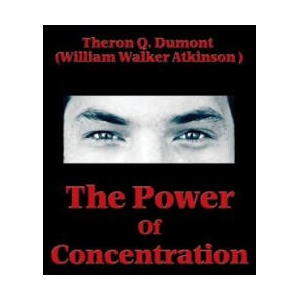 Power of Concentration | THERON Q. DUMONT (ISBN: 9781515437758)