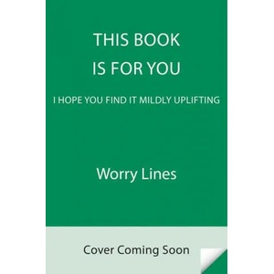 This Book Is for You | Worry Lines (ISBN: 9781984860262)
