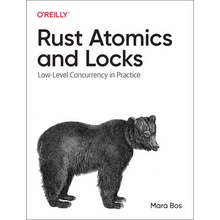 Rust Atomics and Locks: Low-Level Concurrency in Practice Bos MaraPaperback