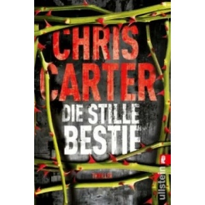 Die stille Bestie | Chris Carter, Sybille Uplegger (ISBN: 9783548287126)