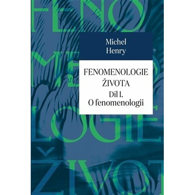 Fenomenologie života I.