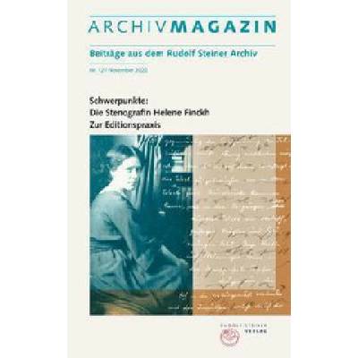 ARCHIVMAGAZIN. Beiträge aus dem Rudolf Steiner Archiv