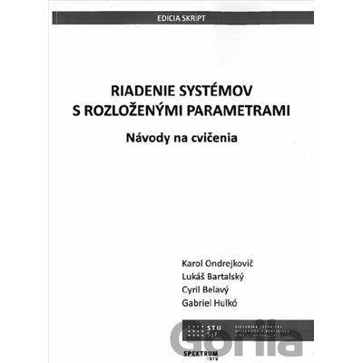 Riadenie systémov s rozloženými parametrami - Karol Ondrejkovič