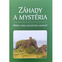 Záhady a mystéria - Příběhy podle skutečných událostí - Alena Horká