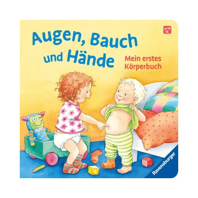 Augen, Bauch und Hände. Mein erstes Körperbuch. Allererstes Wissen. Körperteile spielerisch kennenlernen ab 1 Jahr. Mit Reimen ab 12 Monaten