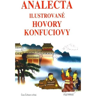 Analecta - Ilustrované hovory Konfuciovy - Čou Čchun-cchaj