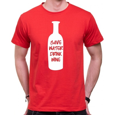 Fajntričko tričko Save water drink wine / šetri vodou pi víno červená