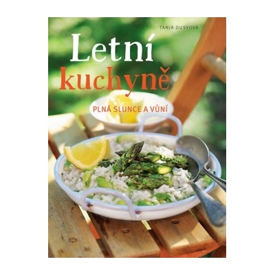 Letní kuchyně plná slunce a vůní - Tanja Dusyová