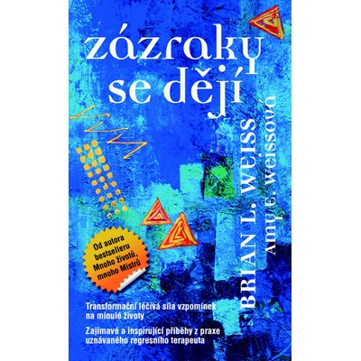 Zázraky se dějí - Brian L. Weiss; Amy E. Weissová