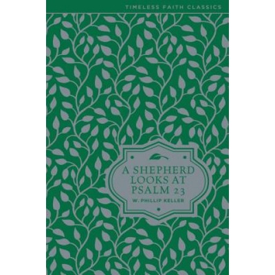 Shepherd Looks at Psalm 23 | W. Phillip Keller
