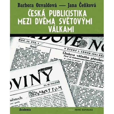 Česká publicistika mezi dvěma světovými válkami - Osvaldová Barbora, Čeňková Jana,