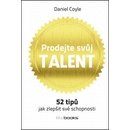 Prodejte svůj talent - Daniel Coyle