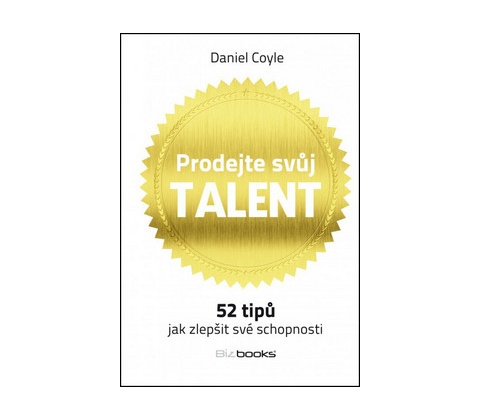 Prodejte svůj talent - Daniel Coyle