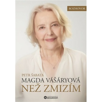 Než zmizím. Magda Vášáryová - Magda Vášáryová