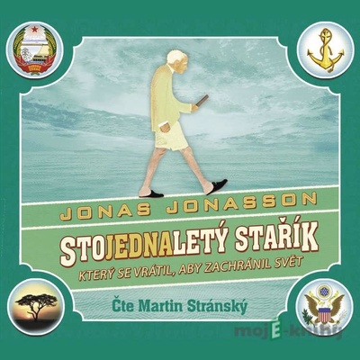 Stojednaletý stařík, který se vrátil, aby zachránil svět - Jonas Jonasson