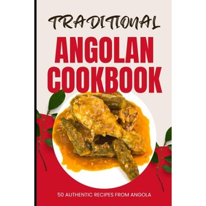 Traditional Angolan Cookbook | Ava Baker (2024)