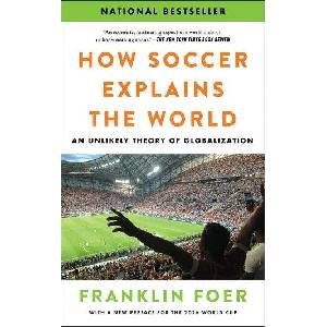 HOW SOCCER EXPLAINS THE WORLD | FOER FRANKLIN (ISBN: 9780063486768)