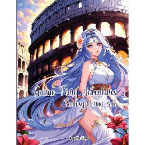 Anime Fairy Adventures Coloring Book | Aquila Kyo (2023)