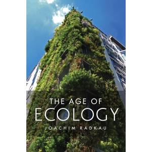 Age of Ecology | Joachim Radkau (ISBN: 9780745662169)