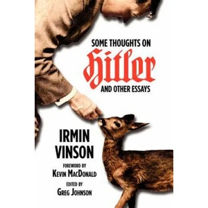 Some Thoughts on Hitler and Other Essays | Irmin Vinson (ISBN: 9781935965268)