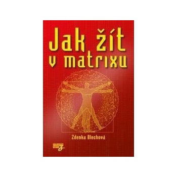 Jak žít v matrixu