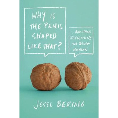 Why is the Penis Shaped Like That?