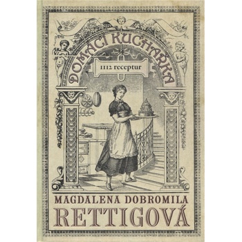 Domácí kuchařka - 1112 receptů - Magdalena Dobromila Rettigová