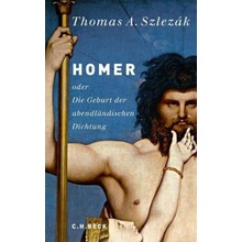 Homer oder Die Geburt der abendländischen Dichtung
