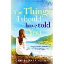 The Things I Should Have Told You Carmel Harrington