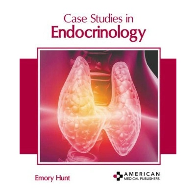 Case Studies in Endocrinology
