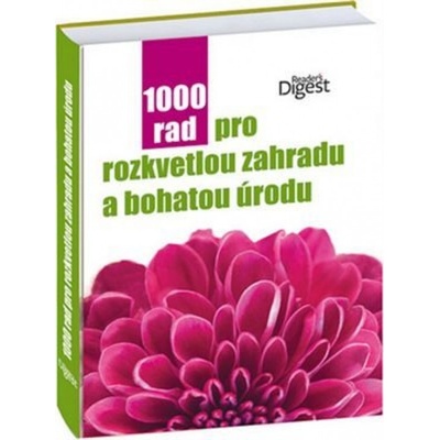 1000 rad pro rozkvetlou zahradu a bohatou úrodu -