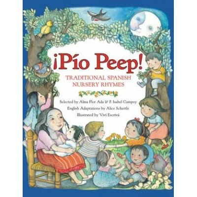 Pio Peep! | Alma Flor Ada, Vivi Escriva, F. Isabel Campoy, Alice Schertle