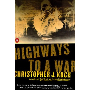 Highways to a War | Christopher J. Koch, C. J. Koch (ISBN: 9780140247572)
