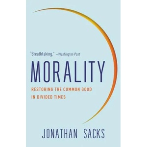 Morality: Restoring the Common Good in Divided Times (ISBN: 9781541675339)