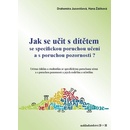 Jak se učit s dítěte se specifickou poruchou učení a s poruchou pozornosti?