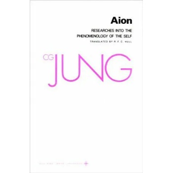 Collected Works of C. G. Jung, Volume 9 (Part 2): Aion: Researches into the Phenomenology of the Self