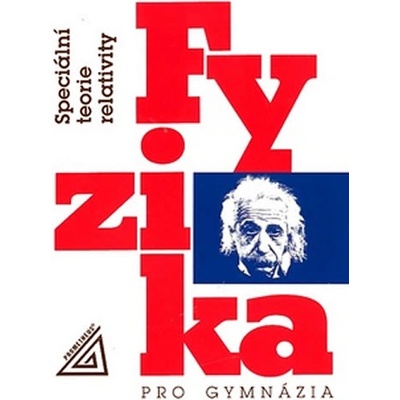 Fyzika pro gymnázia Speciální teorie relativity Karel Bartuška
