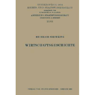 Wirtschaftsgeschichte | Heinrich Sieveking, Eduard Kohlrausch, Walter Kaskel, A. Spiethoff
