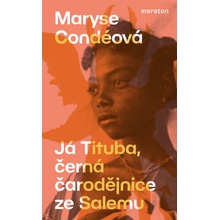 Já Tituba, černá čarodějnice ze Salemu - Maryse Condéová