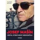 Josef Mašín - Cesta, která nikdy neskončila - Mertlík Vladimír