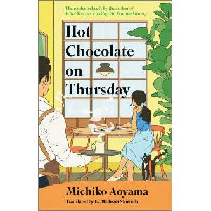 Hot Chocolate on Thursday | AOYAMA MICHIKO (ISBN: 9781335001917)