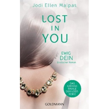 Goldmann Lost in You. Ewig dein | Jodi Ellen Malpas, Andrea Fischer