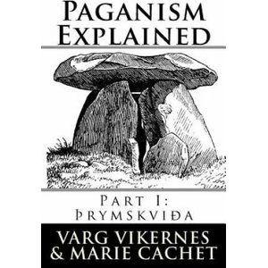 Paganism Explained: Part I: Thrymskvida | Marie Cachet, Varg Vikernes (ISBN: 9781979385473)