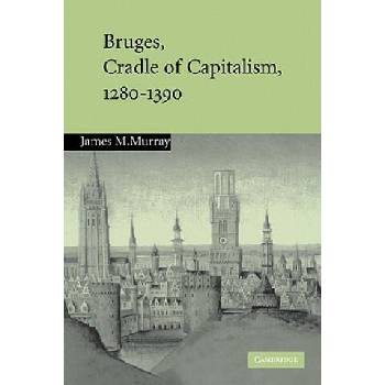 Image 1 of Bruges, Cradle of Capitalism, 1280-1390 | James M. Murray